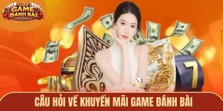 Câu hỏi thường gặp về quy trình sử dụng khuyến mãi game đánh bài