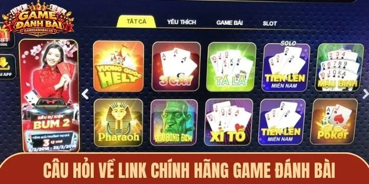 Câu hỏi thường gặp về link chính hãng game đánh bài