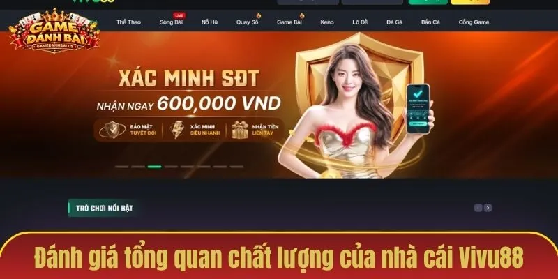 Đánh giá tổng quan chất lượng của nhà cái Vivu88