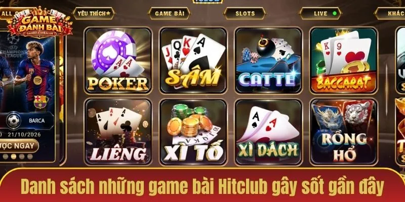 Danh sách những game bài Hitclub gây sốt gần đây