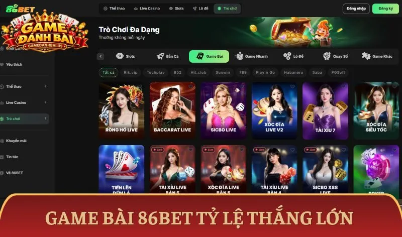 Top 5 game bài 86Bet có tỷ lệ thắng lớn nhất