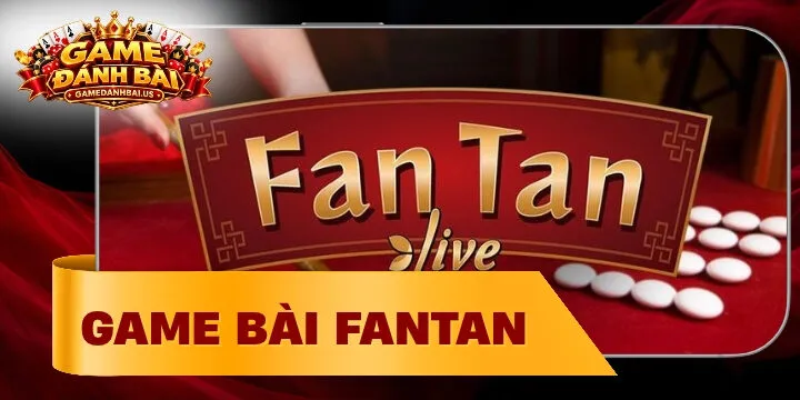 Fantan - Hướng dẫn cách chơi cực chuẩn cho người mới