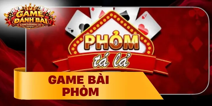 Phỏm - Tổng hợp mẹo cược hiệu quả từ A-Z cho newbie 