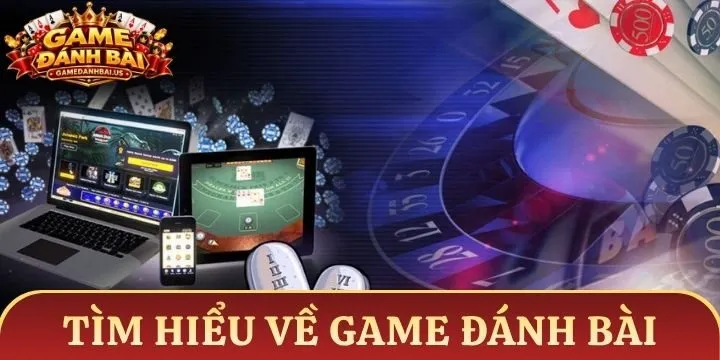 Hiểu đúng về game đánh bài