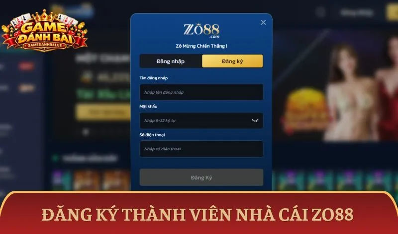 Đăng ký thành viên tặng ngay 100K tại nhà cái Zo88