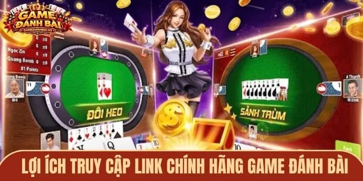 Link chính hãng game đánh bài mang đến không gian chỉn chu
