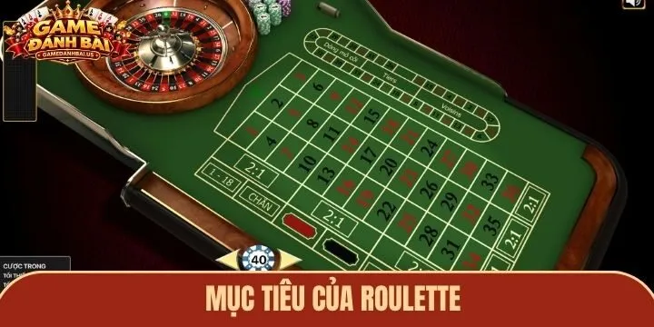 Mục tiêu của trò chơi Roulette