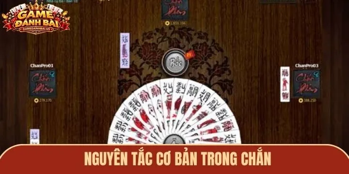 Nguyên tắc cơ bản khi chơi game bài Chắn