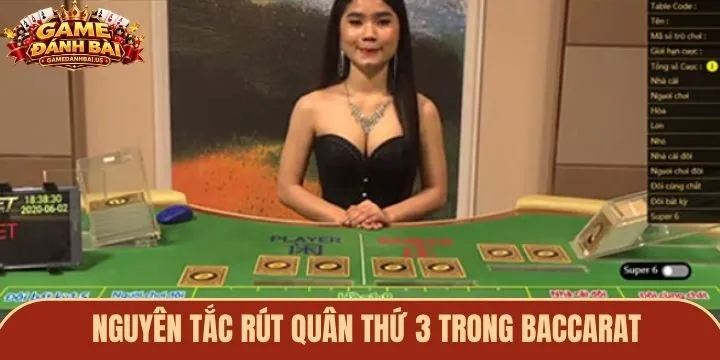 Nguyên tắc thêm quân thứ 3 là điểm đặc trưng của Baccarat