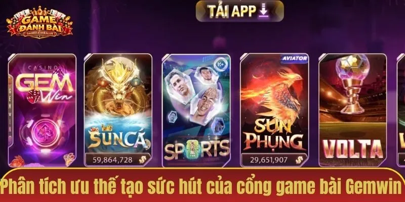 Ưu thế tạo nên sức hút của cổng game bài Gemwin 