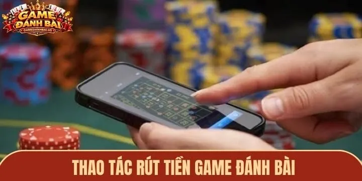 4 bước rút tiền game đánh bài cho tân binh