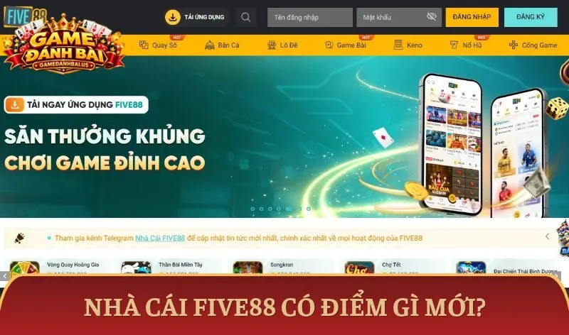 Nhà cái Five88 có điểm gì mới?