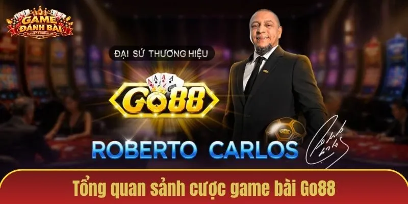 Tổng quan sảnh cược game bài Go88
