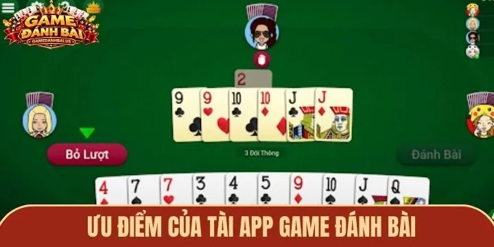 Ưu điểm khi tải app game đánh bài online mới nhất
